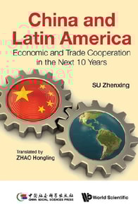 China And Latin America: Economic And Trade Cooperation In The Next Ten Years