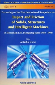 Impact & Friction Of Solids, Structures & Machines: Theory & Applications In Engineering & Science, Intl Symp