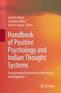 Handbook of Positive Psychology and Indian Thought Systems