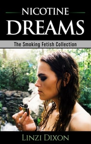 Nicotine Dreams: The Smoking Fetish Collection 