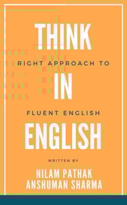 Think in English- Right Approach to Fluent English