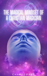 Magical Mindset of a Christian Magician
