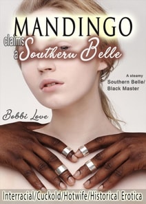 Mandingo Claims a Southern Belle (Interracial, Cuckold, Hotwife, Historical Erotica)