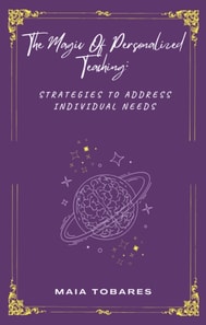 Magic Of Personalized Teaching:  Strategies To Address Individual Needs