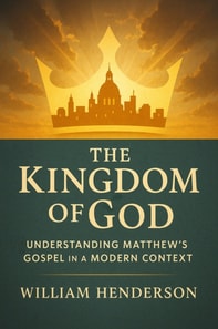 Kingdom of God: Understanding Matthew's Gospel in a Modern Context