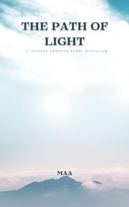 Path of Light: A Journey Through Sunni Mysticism