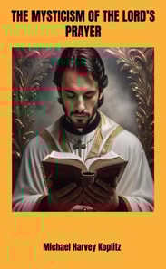 Mysticism of the Lord's Prayer