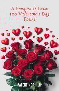 Bouquet of Love: 100 Valentine's Day Poems