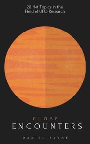 Close Encounters: 20 Hot Topics in the Field of UFO Research