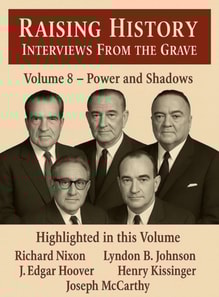 Raising History Interviews From The Grave Power and Shadows