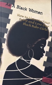 As A Black Woman How to Listen to Your Spirit and Love Our Black Baby Girls
