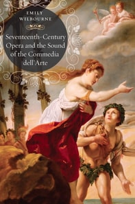 Seventeenth-Century Opera and the Sound of the Commedia dell'Arte