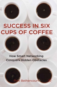 Success in Six Cups of Coffee