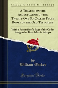 Treatise on the Accentuation of the Twenty-One So-Called Prose Books of the Old Testament