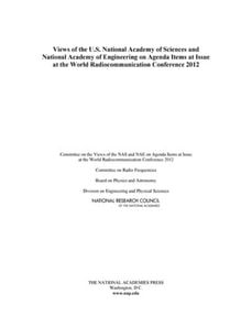 Views of the U.S. National Academy of Sciences and National Academy of Engineering on Agenda Items at Issue at the World Radiocommunication Conference 2012