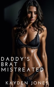 Daddy's Brat Mistreated