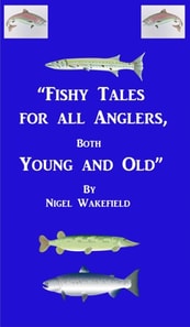 &quote;Fishy Tales for All Anglers, Both Young and Old&quote;