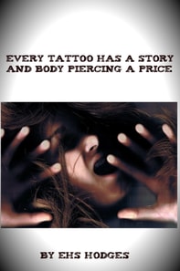 Every Tattoo Has a Story and Every Piercing a Price