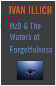 H20 and the Waters of Forgetfulness