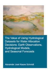 Value of Using Hydrological Datasets for Water Allocation Decisions: Earth Observations, Hydrological Models and Seasonal Forecasts