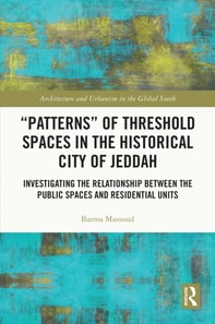 &quote;Patterns&quote; of Threshold Spaces in the Historical City of Jeddah