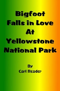 Bigfoot Falls in Love at Yellowstone National Park