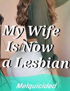 My Wife Is Now a Lesbian