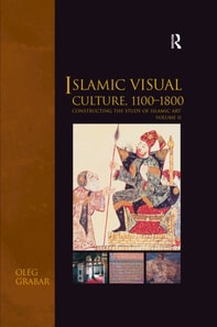 Islamic Visual Culture, 1100-1800