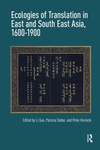 Ecologies of Translation in East and South East Asia, 1600-1900
