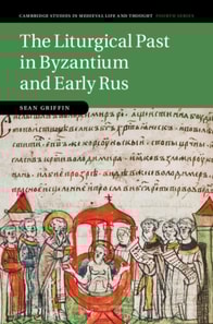Liturgical Past in Byzantium and Early Rus