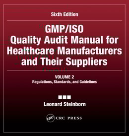 GMP/ISO Quality Audit Manual for Healthcare Manufacturers and Their Suppliers, (Volume 2 - Regulations, Standards, and Guidelines)