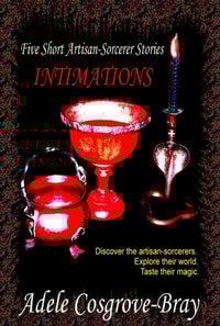 Intimations:  Five Artisan-Sorcerer Stories