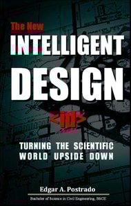 New Intelligent Design, Turning The Scientific World Upside Down