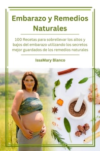 Tu Embarazo y la Magia de los Remedios Naturales