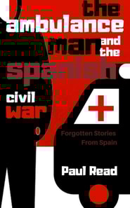 Ambulance Man And The Spanish Civil War