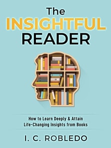 Insightful Reader: How to Learn Deeply & Attain Life-Changing Insights from Books
