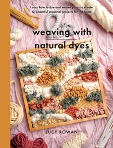Weaving with Natural Dyes