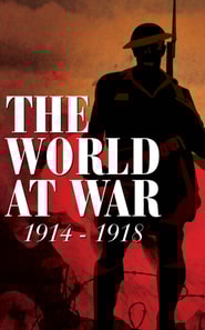World At War: 1914 - 1918