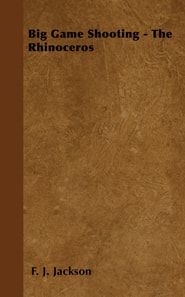 Big Game Shooting - The Rhinoceros