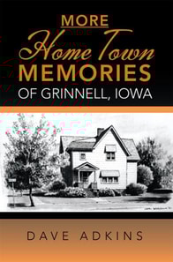 More Hometown Memories of Grinnell, Iowa
