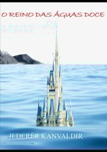 O Reino Das Águas Doce