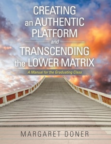 Creating an Authentic Platform and Transcending the Lower Matrix