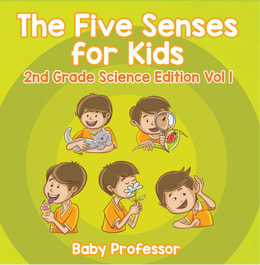 Five Senses for Kids | 2nd Grade Science Edition Vol 1