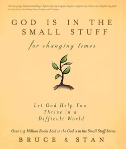 God Is in the Small Stuff for Changing Times