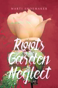 Roots in the Garden of Neglect