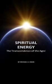 Spiritual Energy: The Transcendence of the ages!