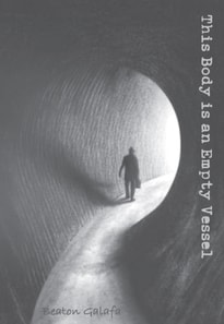 Galafa: This Body is an Empty Vessel: Poetry