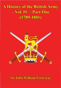 History Of The British Army - Vol. IV - Part One (1789-1801)