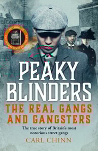 Peaky Blinders - The Real Gangs and Gangsters