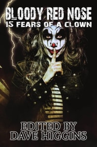Bloody Red Nose: Fifteen Fears of a Clown
